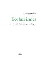 Couverture du livre « Écofascismes » de Antoine Dubiau aux éditions Grevis