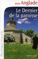 Couverture du livre « Le dernier de la paroisse » de Jean Anglade aux éditions Calmann-levy