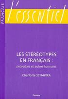 Couverture du livre « Les stéréotypes en français : proverbes et autres formules » de Charlotte Schapira aux éditions Ophrys