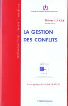 Couverture du livre « La Gestion Des Conflits » de Thierry Garby aux éditions Economica