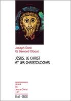 Couverture du livre « Jésus le christ et les christologies » de Joseph Dore et Bernard Xibaut aux éditions Mame