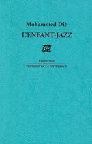 Couverture du livre « L'enfant-jazz » de Mohammed Dib aux éditions La Difference