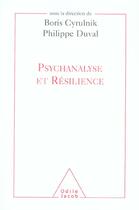 Couverture du livre « Psychanalyse et résilience » de Philippe Duval et Boris Cyrulnik aux éditions Odile Jacob
