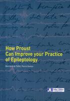 Couverture du livre « How Proust can improve your practice of epileptology » de Toffol (De)/Gen aux éditions John Libbey