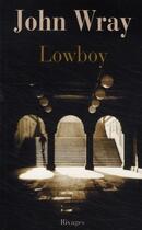 Couverture du livre « Lowboy » de John Wray aux éditions Rivages