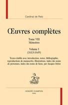 Couverture du livre « Oeuvres complètes t.8 ; mémoires, volume I (1613-1649) » de Cardinal De Retz aux éditions Honore Champion
