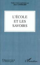 Couverture du livre « L'ecole et les savoirs » de Jean Lombard aux éditions L'harmattan