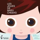 Couverture du livre « Les joues de Mary Cheeks » de Camille Bergeron et Olivier Marangone aux éditions Societe Des Ecrivains