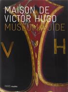 Couverture du livre « Maison de Victor Hugo ; museum guide » de  aux éditions Paris-musees