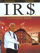 Couverture du livre « I.R.S. Tome 2 : la stratégie Hagen » de Bernard Vrancken et Stephen Desberg aux éditions Lombard