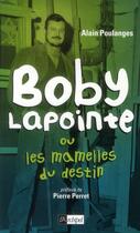 Couverture du livre « Boby Lapointe ou les mamelles du destin » de Alain Poulanges aux éditions Archipel