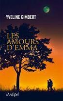 Couverture du livre « Les amours d'Emma » de Yveline Gimbert aux éditions Archipel