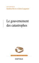 Couverture du livre « Le gouvernement des catastrophes » de Sandrine Revet aux éditions Karthala