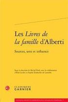 Couverture du livre « Les livres de la famille d'Alberti ; sources, sens et influence » de  aux éditions Classiques Garnier