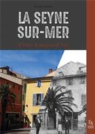 Couverture du livre « La Seyne-sur-Mer d'hier à aujourd'hui » de  aux éditions Editions Sutton