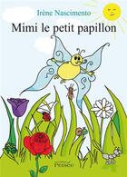 Couverture du livre « Mimi le petit papillon » de Nascimento Irene aux éditions Persee