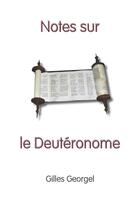 Couverture du livre « Notes sur le Deutéronome » de Georgel Gilles aux éditions Scripsi