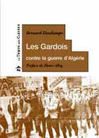 Couverture du livre « Les gardois contre la guerre d'Algérie » de Bernard Deschamps aux éditions Le Temps Des Cerises