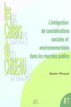 Couverture du livre « L' Intégration de considérations sociales et environnementales dans les marchés publics » de Xavier Pinaud aux éditions Pu De Limoges