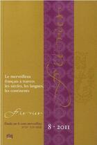 Couverture du livre « FEERIES ; féeries ; études sur le conte merveilleux (XVIIe-XIXe siècle) ; n°8/2011. le merveilleux français à travers les siècles, les langues, les continents » de  aux éditions Uga Éditions