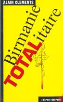 Couverture du livre « Birmanie totalitaire » de Alain Clements aux éditions L'esprit Frappeur