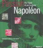 Couverture du livre « Passion Napoléon ; par l'épée et par la plume » de Jaques-Olivier Boudon aux éditions Textuel