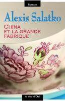 Couverture du livre « China et la grande fabrique » de Alexis Salatko aux éditions A Vue D'oeil
