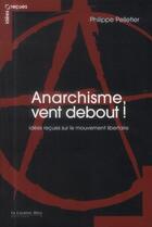 Couverture du livre « Anarchisme vent debout - idees recues sur le mouvement... » de Philippe Pelletier aux éditions Le Cavalier Bleu