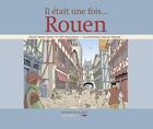 Couverture du livre « Rouen il était une fois...Rouen » de Cecile-Anne Sibout aux éditions Des Falaises