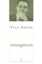 Couverture du livre « Insurgences » de Yves Amiot aux éditions Cherche Midi