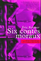 Couverture du livre « Six contes moraux » de Eric Rohmer aux éditions Cahiers Du Cinema