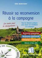 Couverture du livre « Réussir sa reconversion à la campagne » de Eric Montigny aux éditions Puits Fleuri