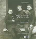 Couverture du livre « Carnet du soldat o. barthelemy : 13e regiment de ligne : aout-decembre 1914 » de Pierre Charlier aux éditions Cefal