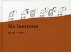 Couverture du livre « Six hommes » de David Mckee aux éditions Kaleidoscope