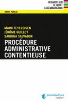 Couverture du livre « Procédure administrative contentieuse » de Jerome Guillot et Marc Feyereisen aux éditions Promoculture