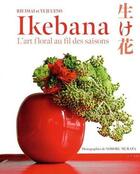 Couverture du livre « Ikebana : l'art floral au fil des saison » de Rie Imai et Yuji Ueno aux éditions Nuinui