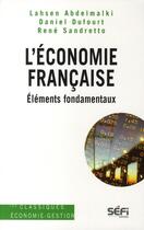 Couverture du livre « L'économie française ; éléments fondamentaux » de Lahsen Abdelmalki et Rene Sandretto et Daniel Dufourt aux éditions Sefi