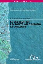 Couverture du livre « Le secteur de la santé au Canada et ailleurs » de  aux éditions Editions Multimondes