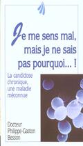 Couverture du livre « Je Me Sens Mal Mais Je Ne Sais Pas Pourquoi » de Philippe-Gaston Besson aux éditions Trois Fontaines