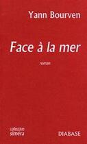 Couverture du livre « Face à la mer » de Yann Bourven aux éditions Diabase
