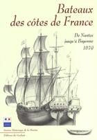Couverture du livre « Bateaux des cotes de france, de nantes jusqu'a bayonne [1679] » de Shm Collectif aux éditions Service Historique De La Defense