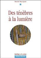 Couverture du livre « Des ténèbres à la lumière » de Daniel Bourguet aux éditions Olivetan