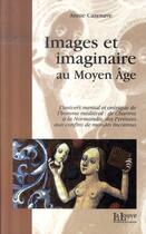 Couverture du livre « Images et imaginaire - l'univers mental et onirique de l'homme » de Annie Cazenave aux éditions La Louve
