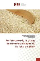 Couverture du livre « Performance de la chaine de commercialisation du riz local au benin » de Sodjinou/Fiamohe aux éditions Editions Universitaires Europeennes