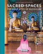 Couverture du livre « Sacred spaces the holy sites of buddhism » de Mohr Christophe/Full aux éditions Teneues Verlag