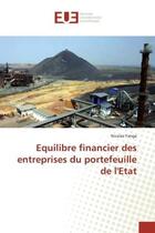 Couverture du livre « Equilibre financier des entreprises du portefeuille de l'etat » de Yanga Nicolas aux éditions Editions Universitaires Europeennes