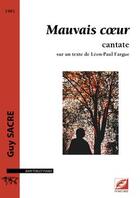 Couverture du livre « Mauvais coeur ; cantate » de Guy Sacre aux éditions Symetrie