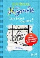 Couverture du livre « Journal d'un dégonflé t.6 ; carrément claustro ! » de Jeff Kinney aux éditions Seuil Jeunesse