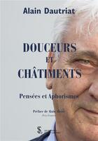 Couverture du livre « Douceurs et chatiments » de Dautriat Alain aux éditions Sydney Laurent