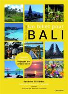 Couverture du livre « Un billet pour Bali : voyagez autrement, voyagez par procuration » de Sandrine Teissier aux éditions Librinova